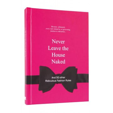 Never Leave the House Naked